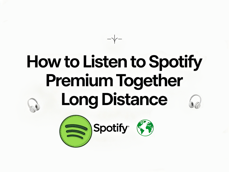How to Listen to Spotify Premium Together Long Distance